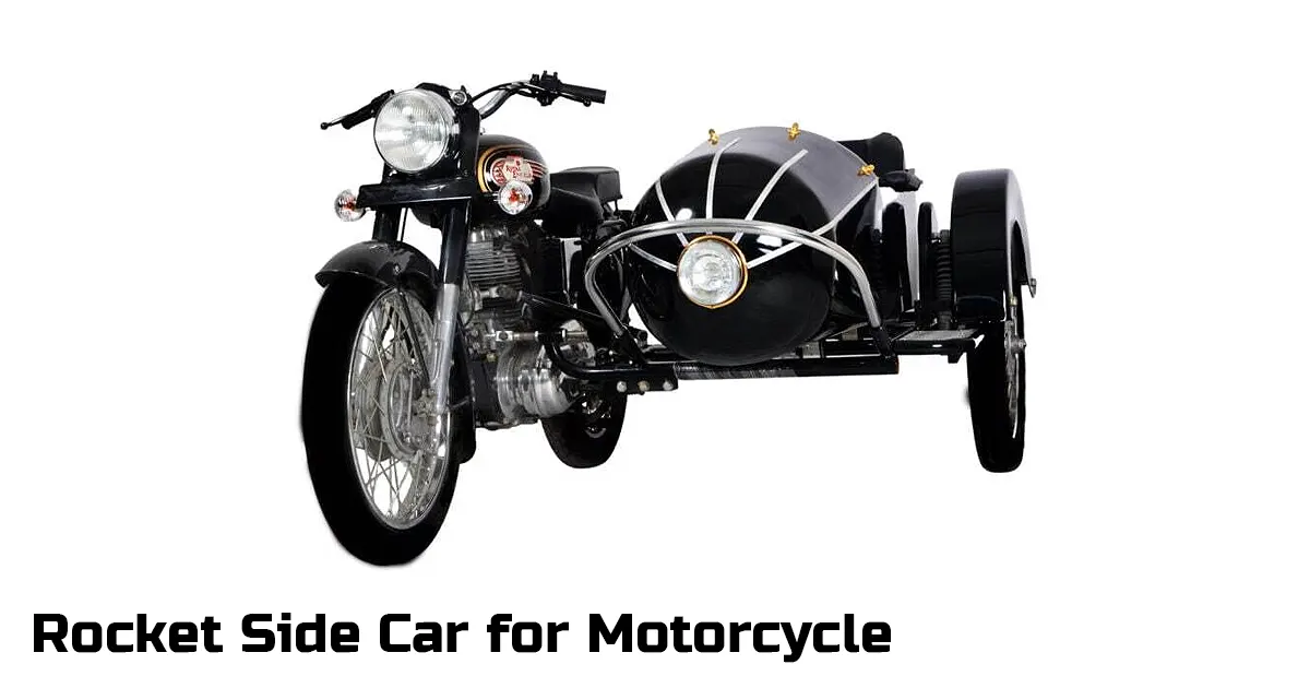 Rocket side car for Motorcycle